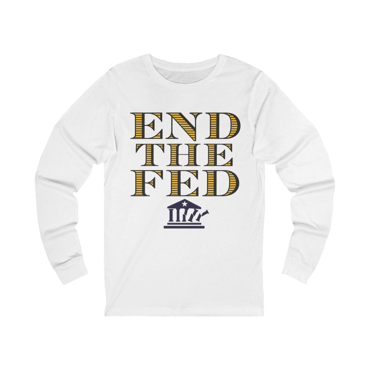 End the Fed - Long Sleeve